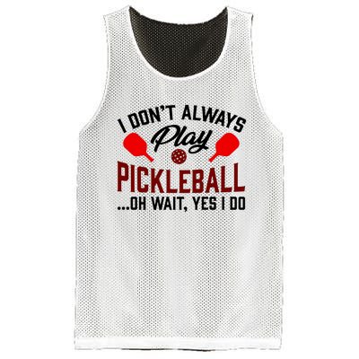 Pickleball I Don't Always Play LQT Mesh Reversible Basketball Jersey Tank