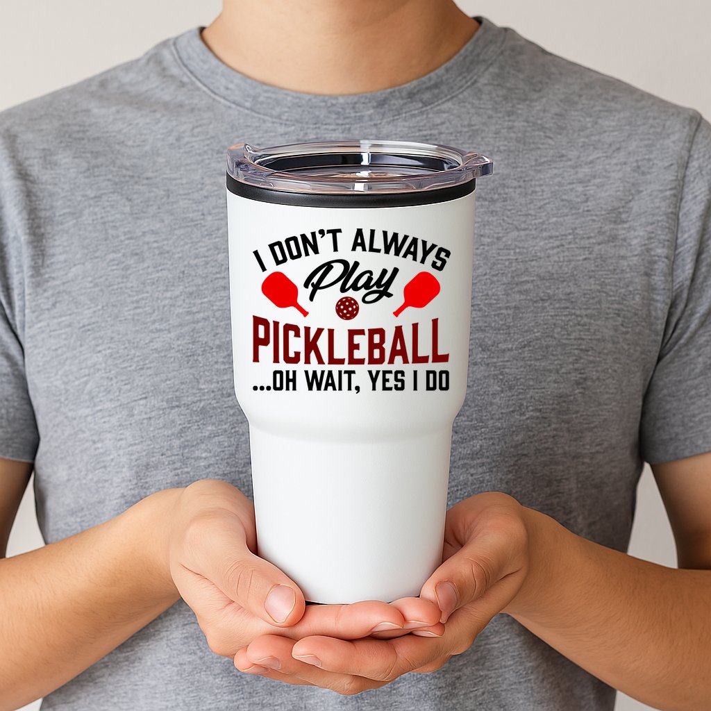 Pickleball I Don't Always Play LQT Tumbler