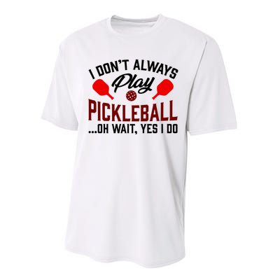 Pickleball I Don't Always Play LQT Performance Sprint T-Shirt