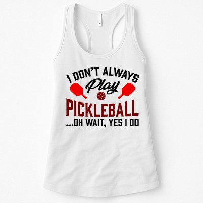 Pickleball I Don't Always Play LQT Womens Tank Top