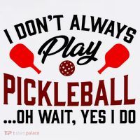 Pickleball I Don't Always Play LQT Baby Bodysuit