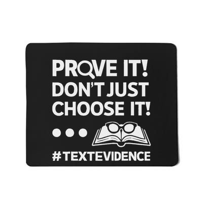 Prove It DonT Just Choose It Text Evidence Teacher Mousepad