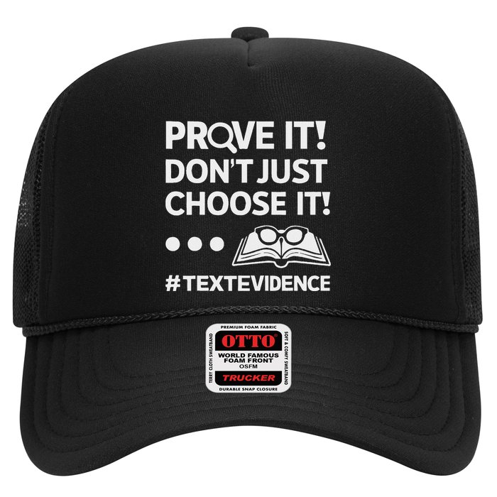 Prove It DonT Just Choose It Text Evidence Teacher Trucker Hat