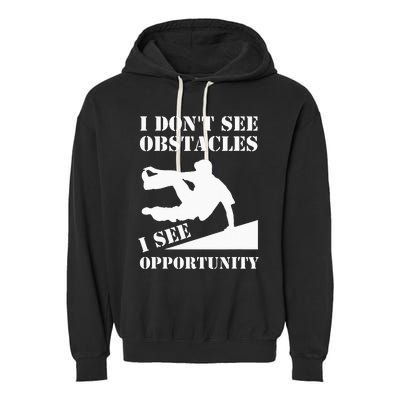 Parkour I Don't See Obstacles Free Running Parkour Garment-Dyed Fleece Hoodie