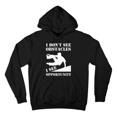 Parkour I Don't See Obstacles Free Running Parkour Hoodie