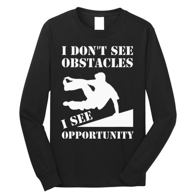 Parkour I Don't See Obstacles Free Running Parkour Long Sleeve Shirt