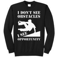 Parkour I Don't See Obstacles Free Running Parkour Sweatshirt