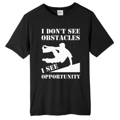 Parkour I Don't See Obstacles Free Running Parkour Tall Fusion ChromaSoft Performance T-Shirt