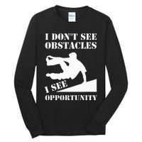 Parkour I Don't See Obstacles Free Running Parkour Tall Long Sleeve T-Shirt