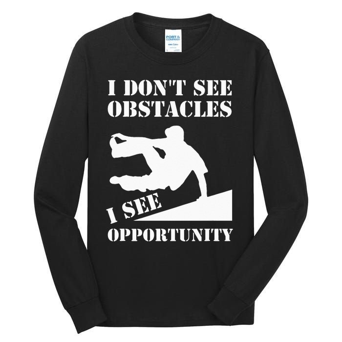 Parkour I Don't See Obstacles Free Running Parkour Tall Long Sleeve T-Shirt