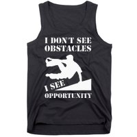 Parkour I Don't See Obstacles Free Running Parkour Tank Top