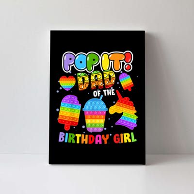 Pop It Dad Of The Birthday Girl Fidget Matching Family Canvas