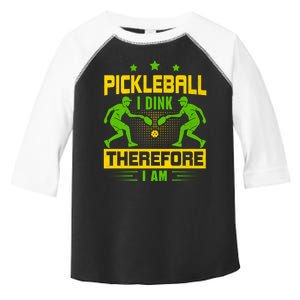 Pickleball I Dink Therefore I Am Toddler Fine Jersey T-Shirt