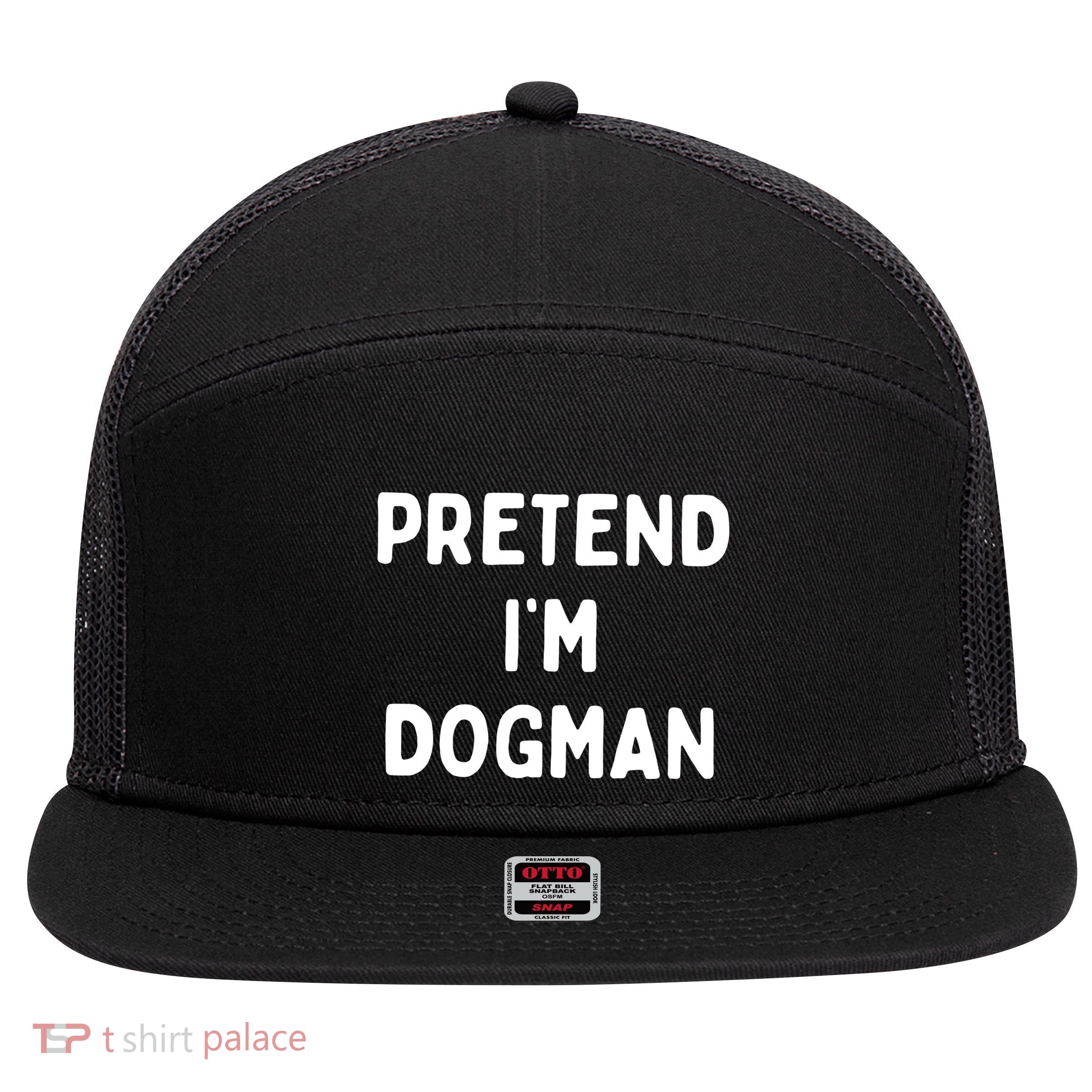 Pretend Im Dogman 7 Panel Mesh Trucker Snapback Hat