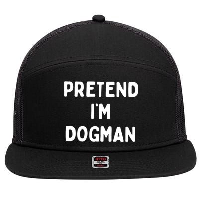 Pretend Im Dogman 7 Panel Mesh Trucker Snapback Hat