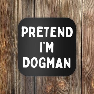 Pretend Im Dogman Coaster