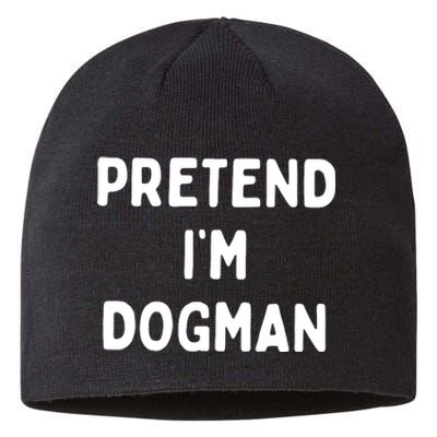 Pretend Im Dogman Sustainable Beanie