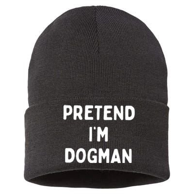 Pretend Im Dogman Sustainable Knit Beanie