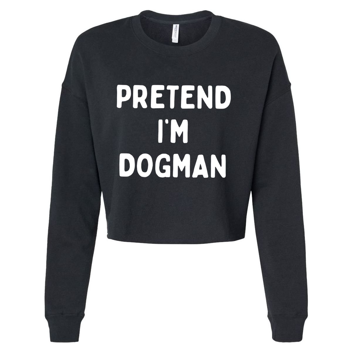 Pretend Im Dogman Cropped Pullover Crew