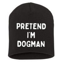 Pretend Im Dogman Short Acrylic Beanie