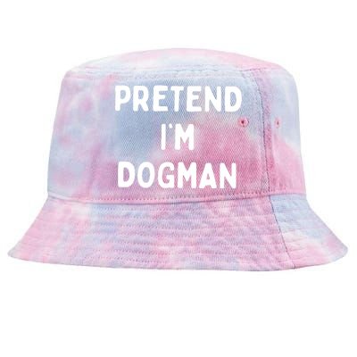 Pretend Im Dogman Tie-Dyed Bucket Hat