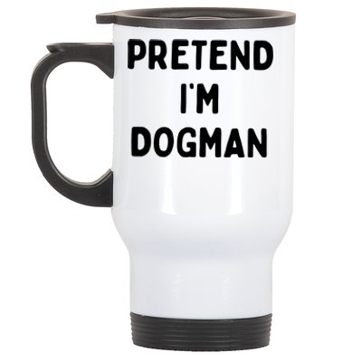 Pretend Im Dogman Stainless Steel Travel Mug