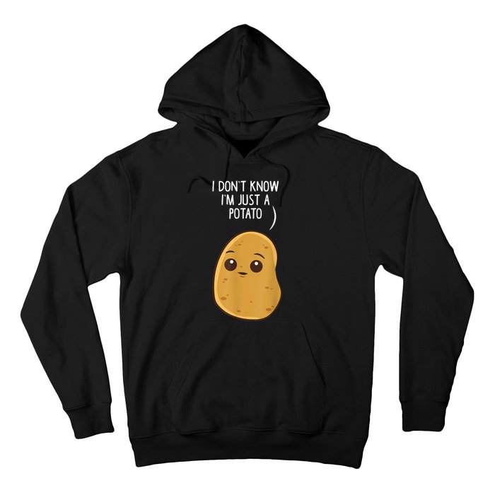 Potatoes I Dont Know Im Just A Potato Funny Gift Hoodie