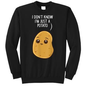 Potatoes I Dont Know Im Just A Potato Funny Gift Sweatshirt