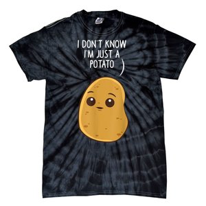 Potatoes I Dont Know Im Just A Potato Funny Gift Tie-Dye T-Shirt