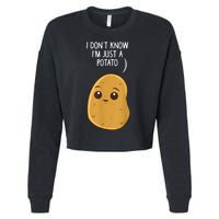 Potatoes I Dont Know Im Just A Potato Funny Gift Cropped Pullover Crew