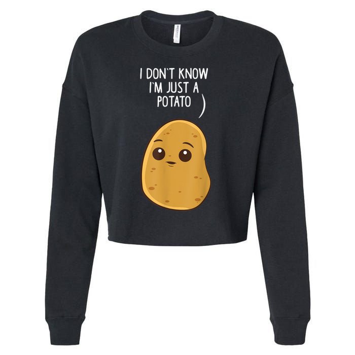 Potatoes I Dont Know Im Just A Potato Funny Gift Cropped Pullover Crew