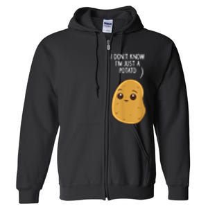 Potatoes I Dont Know Im Just A Potato Funny Gift Full Zip Hoodie