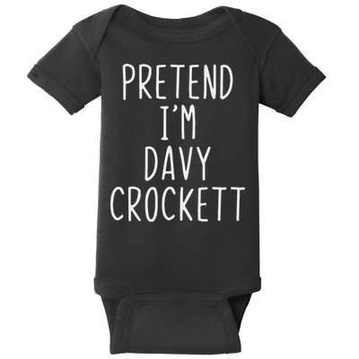 Pretend I'm Davy Crockett Costume Halloween Lazy Quick Baby Bodysuit