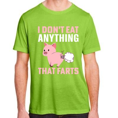 Pig I Don't Eat Anything That Farts Vegetarian Meaningful Gift Adult ChromaSoft Performance T-Shirt