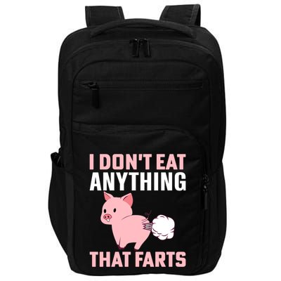 Pig I Don't Eat Anything That Farts Vegetarian Meaningful Gift Impact Tech Backpack