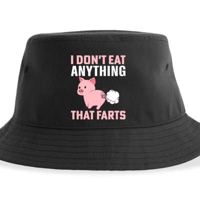 Pig I Don't Eat Anything That Farts Vegetarian Meaningful Gift Sustainable Bucket Hat