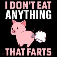 Pig I Don't Eat Anything That Farts Vegetarian Meaningful Gift Sustainable Bucket Hat