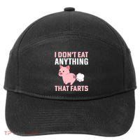 Pig I Don't Eat Anything That Farts Vegetarian Meaningful Gift 7-Panel Snapback Hat