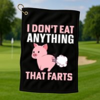 Pig I Don't Eat Anything That Farts Vegetarian Meaningful Gift Golf Towel