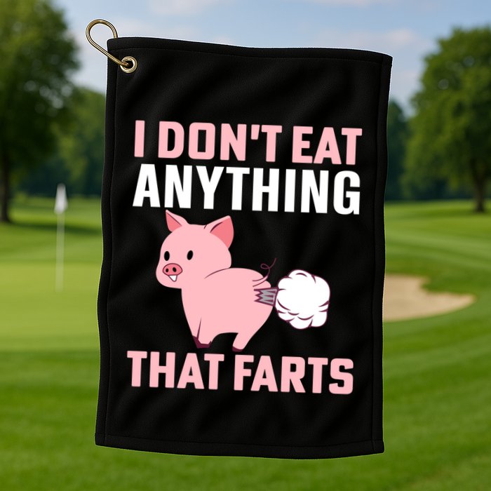 Pig I Don't Eat Anything That Farts Vegetarian Meaningful Gift Golf Towel
