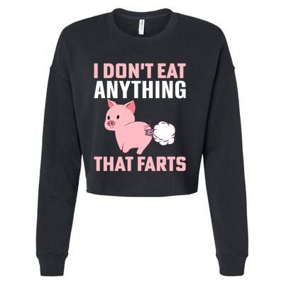 Pig I Don't Eat Anything That Farts Vegetarian Meaningful Gift Cropped Pullover Crew