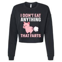 Pig I Don't Eat Anything That Farts Vegetarian Meaningful Gift Cropped Pullover Crew