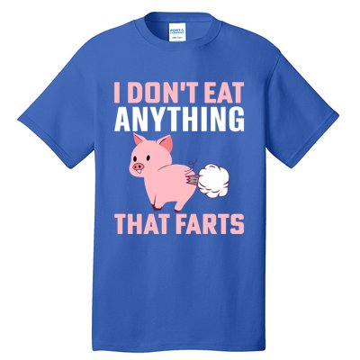 Pig I Don't Eat Anything That Farts Vegetarian Meaningful Gift Tall T-Shirt