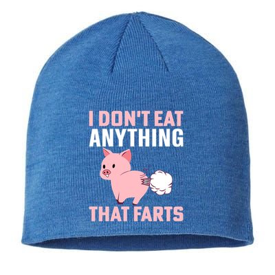 Pig I Don't Eat Anything That Farts Vegetarian Meaningful Gift Sustainable Beanie