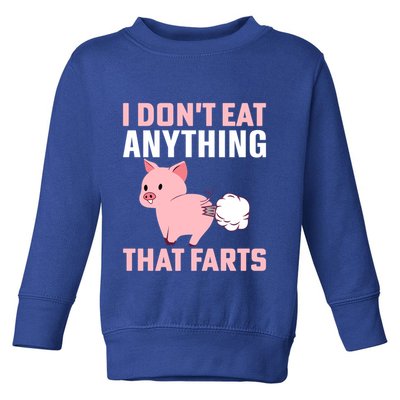 Pig I Don't Eat Anything That Farts Vegetarian Meaningful Gift Toddler Sweatshirt