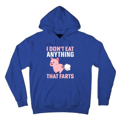 Pig I Don't Eat Anything That Farts Vegetarian Meaningful Gift Tall Hoodie