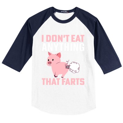 Pig I Don't Eat Anything That Farts Vegetarian Meaningful Gift Baseball Sleeve Shirt