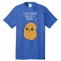 Potatoes I Dont Know Im Just A Potato Gift Tall T-Shirt