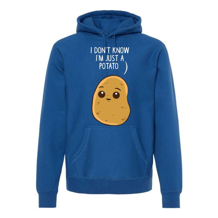 Potatoes I Dont Know Im Just A Potato Gift Premium Hoodie