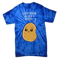 Potatoes I Dont Know Im Just A Potato Gift Tie-Dye T-Shirt